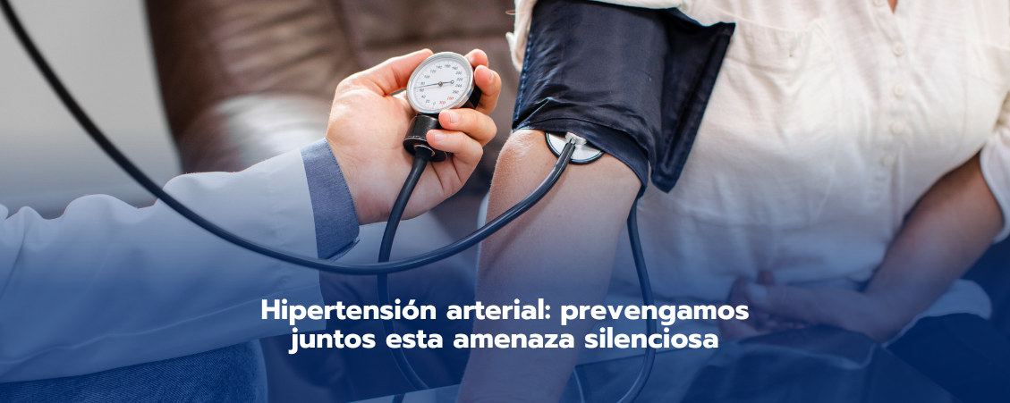 Hipertensión: prevengamos juntos esta amenaza silenciosa